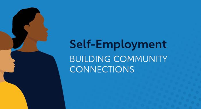 Self-Employment – Building Community Connections