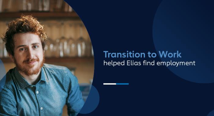 Transition to Work helped Elias find employment