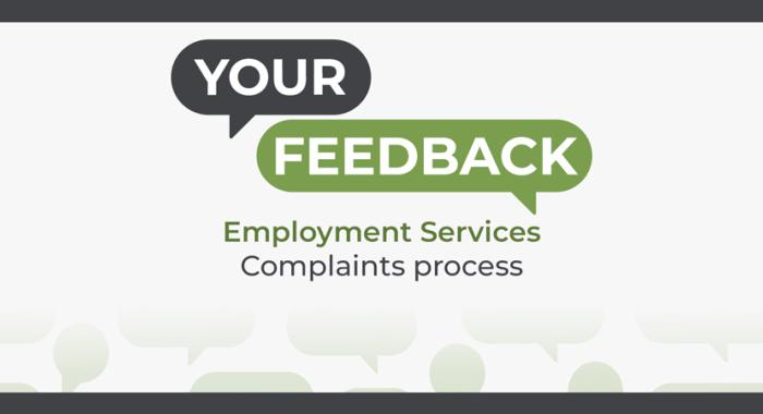Your Feedback – Employment Services Complaints process