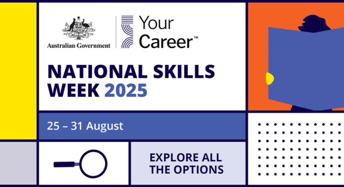 Australian Government, Your Career – National Skills Week 2025 – 25-31 August – Explore all the options