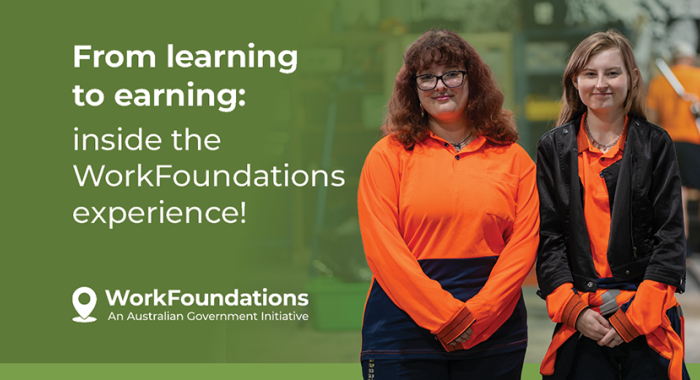 Two young women stand awkwardly facing the camera dressed in high visibility workwear in an outdoors setting, with a young man in a similar outfit working with his back to us on a bench-like surface. Superimposed on the left side of the frame is the title 'From learning to earning: inside the WorkFoundations experience!' Underneath the title is the logo 'WorkFoundations – An Australian Government Initiative'.