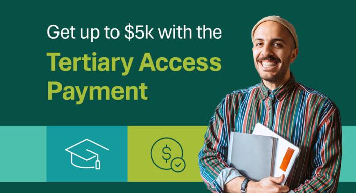 A man of Middle Eastern appearance stands clutching a couple of document folders, grinning at the camera. Superimposed to his right is the title: Get up to $5k with the Tertiary Access Payment