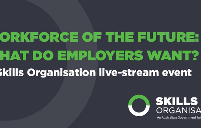 Text stating: Workforce of the future: What do employers want? A Skills Organisation live-stream event. It is accompanied by the Skills Organisation logo