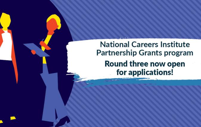 Icons of two people next to text "National Careers Institute Partnerships Grants program Round Three now open for applications!"
