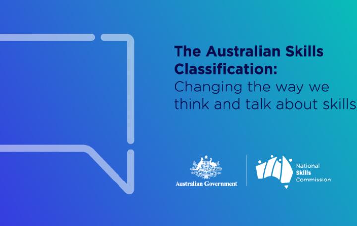 Icon of a speech bubble next to writing "The Australian Skills Classification: Changing the way we think and talk about skills" and the Australian Government logo 