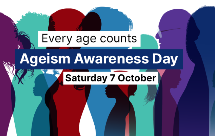 Every age counts – Ageism Awareness Day – Saturday 7 October