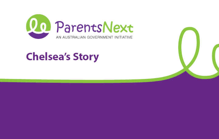 ParentsNext – An Australian Government Initiative – Chelsea's Story