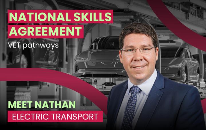 National Skills Agreement – VET pathways – Meet Nathan – Electric Transport
