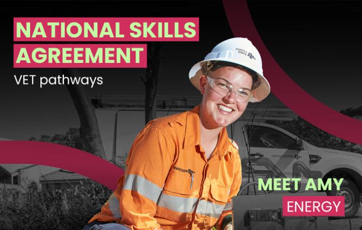 National Skills Agreement – VET Pathways – Meet Amy – Energy