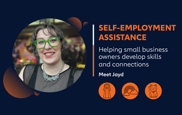 Self-Employment Assistance — Helping small business owners develop skills and connections — Meet Jayd