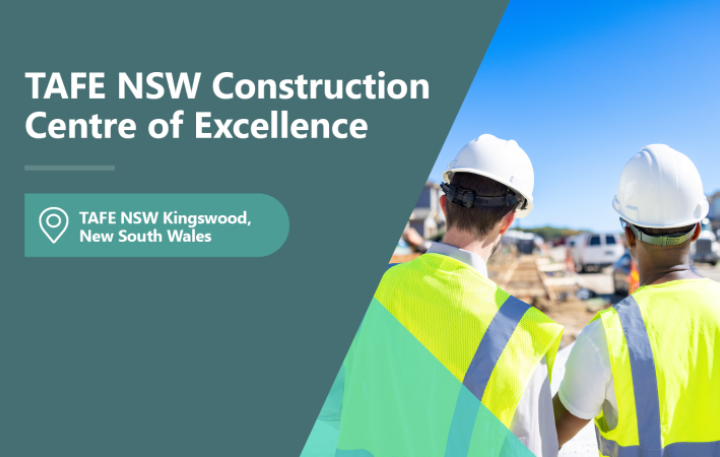 Two young men are standing with their backs to the camera, wearing high visibility yellow vests, surveying a suburban construction site in the background. Superimposed to their left are the words 'TAFE NSW Construction Centre of Excellence – TAFE NSW Kingswood, New South Wales'