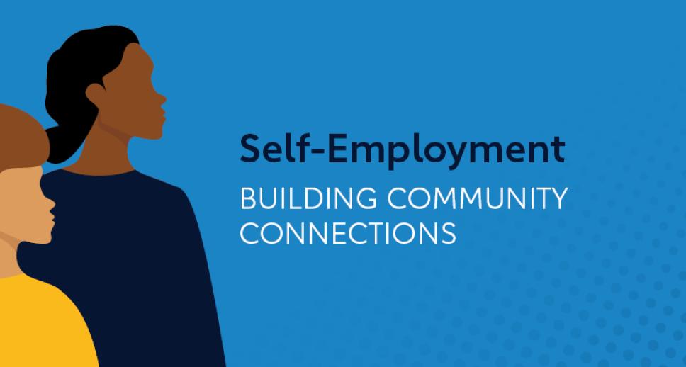 Self-Employment – Building Community Connections
