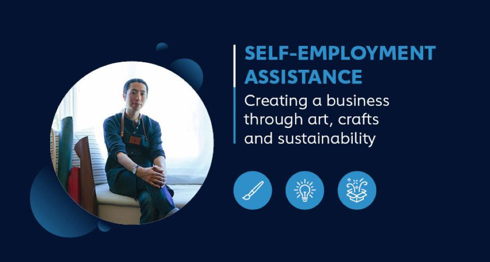 Self-Employment Assistance – Creating a business through art, crafts and sustainability.