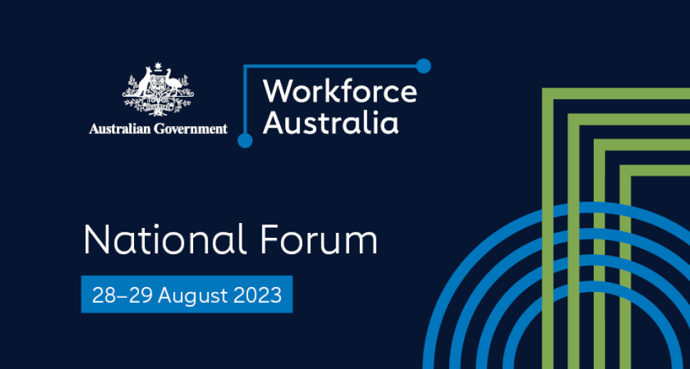 Australian Government – Workforce Australia – National Forum 28–29 August 2023