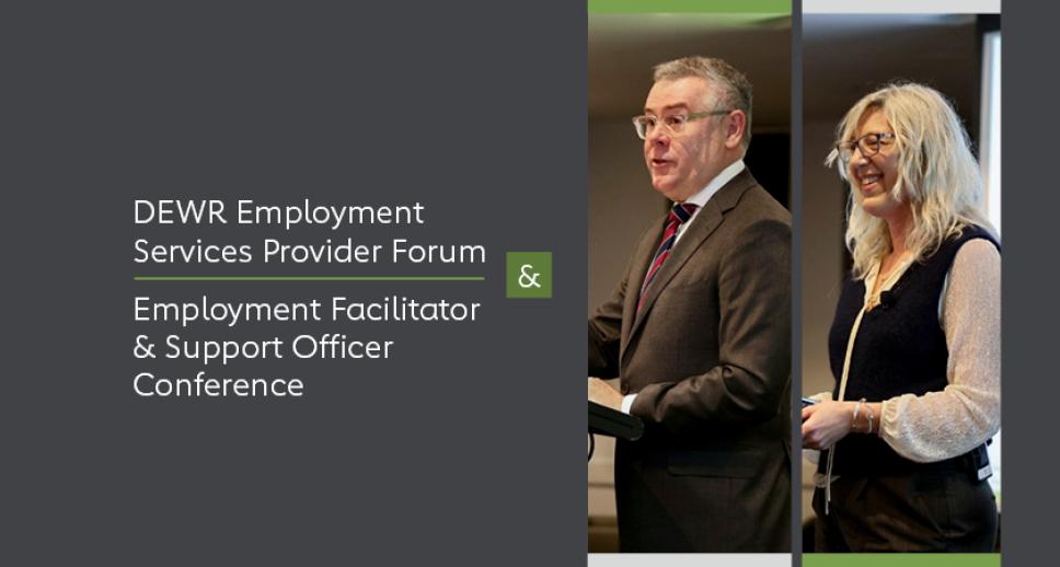DEWR Employment Services Provider Forum and Employment Facilitator and Support Officer Conference