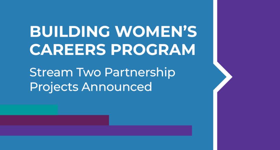 Building Women’s Careers Program – Stream Two Partnership Projects Announced
