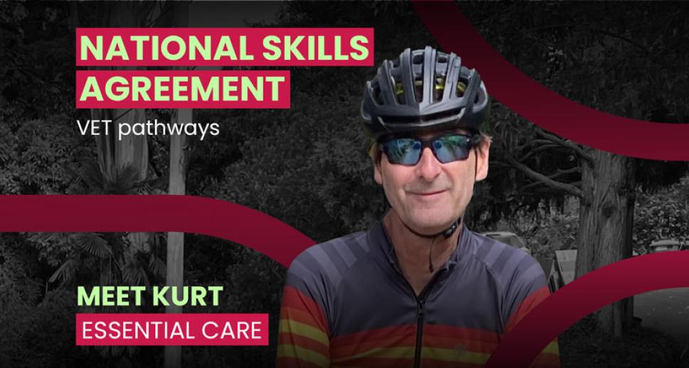 National Skills Agreement – VET Pathways – Meet Kurt – Essential care