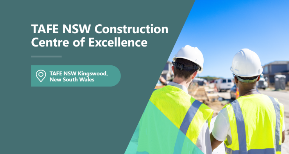 Two young men are standing with their backs to the camera, wearing high visibility yellow vests, surveying a suburban construction site in the background. Superimposed to their left are the words 'TAFE NSW Construction Centre of Excellence – TAFE NSW Kingswood, New South Wales'