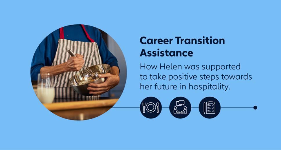 Career Transition Assistance – How Helen was supported to take positive steps towards her future in hospitality.