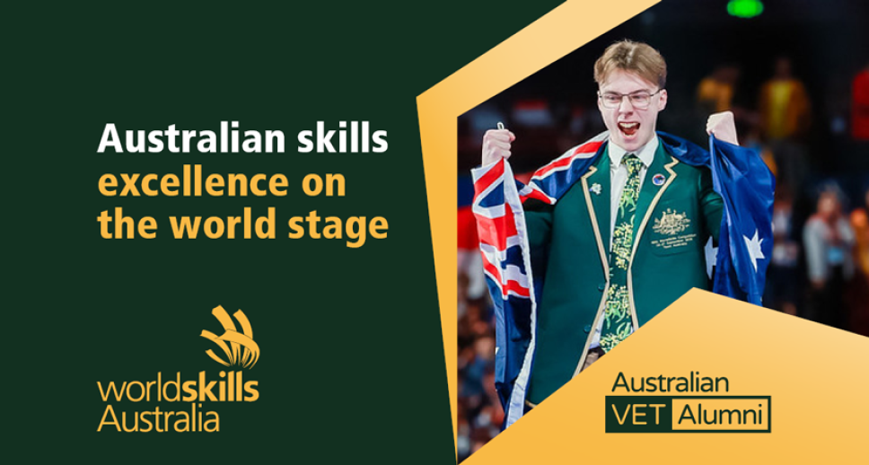 Australian skills excellence on the world stage – WordSkills Australia – Australian VET Alumni