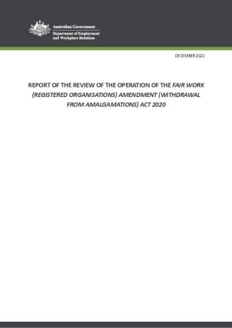 Report of Review of the Fair Work (Registered Organisations) Amendment (Withdrawal from Amalgmations) Act 2020.pdf
