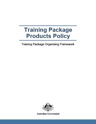 Training Package Products Policy – Training Package Organising Framework