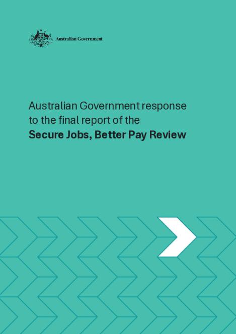 Australian Government Response to the final report of the Secure Jobs Better Pay Review.pdf